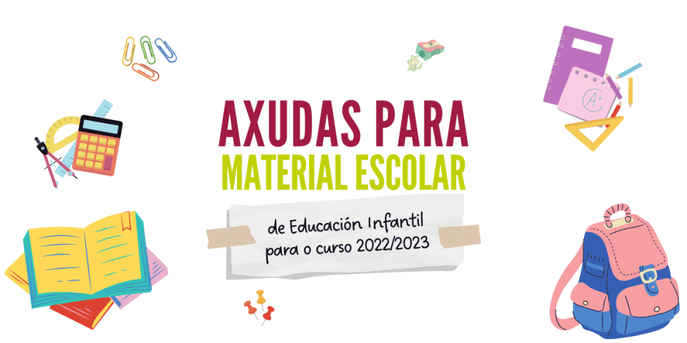 Bases reguladoras para a concesión de axudas para adquisición de libros de texto e/ou material escolar de Educación Infantil para o curso 2022/2023